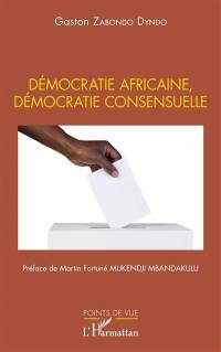 Démocratie africaine, démocratie consensuelle