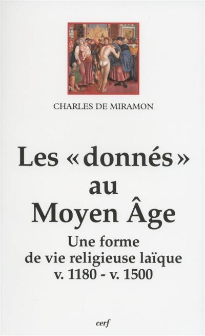 Les donnés au Moyen Age : une forme de vie religieuse laïque (v. 1180-v. 1500)