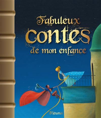 Fabuleux contes de mon enfance : contes traditionnels