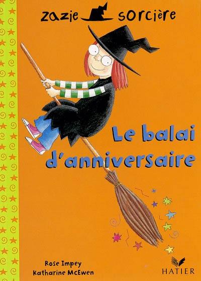 Zazie sorcière. Vol. 2004. Le balai d'anniversaire