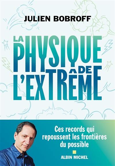 La physique de l’extrême : ces records qui repoussent les frontières du possible