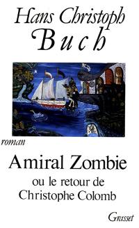 Amiral Zombie ou le Retour de Christophe Colomb