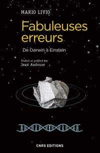 Fabuleuses erreurs : de Darwin à Einstein