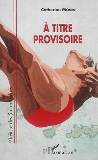 A titre provisoire