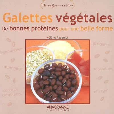 Galettes végétales : de bonnes protéines pour une belle forme