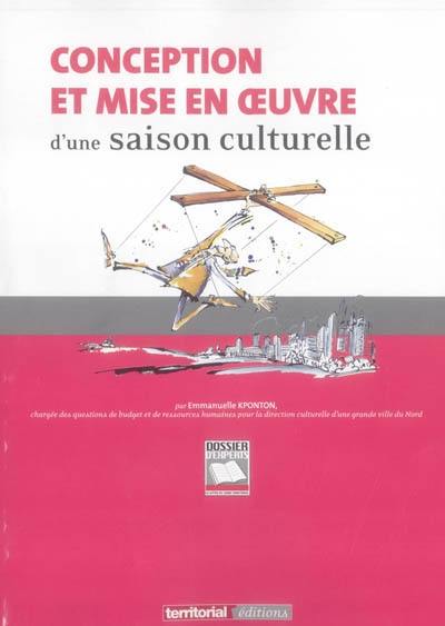 Conception et mise en oeuvre d'une saison culturelle : enjeux, problématiques et outils