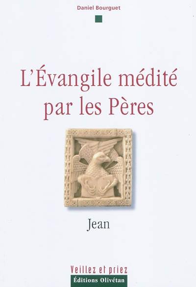 L'Evangile médité par les Pères : Jean