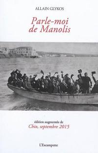 Parle-moi de Manolis. Chio, septembre 2015