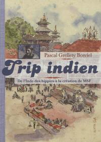 Trip indien : de l'Inde des hippies à la création de MSF