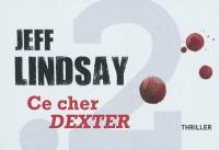 Ce cher Dexter : thriller