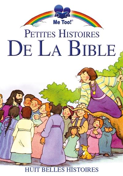 Petites histoires de la Bible : huit belles histoires