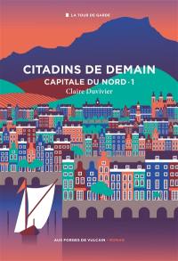 La tour de garde. Capitale du Nord. Vol. 1. Citadins de demain