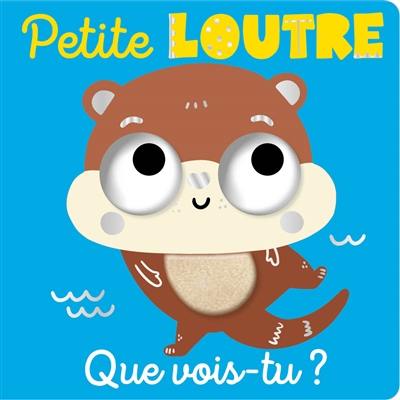 Petite loutre, que vois-tu ?