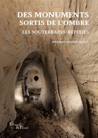 Des monuments sortis de l'ombre : les souterrains-refuges