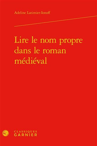 Lire le nom propre dans le roman médiéval