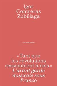 Tant que les révolutions ressemblent à cela : l'avant-garde musicale sous Franco