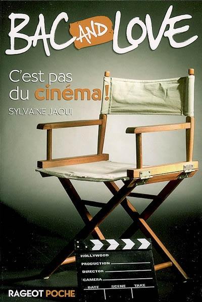 Bac and love. C'est pas du cinéma !