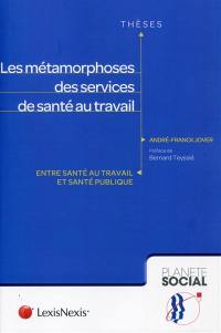 Les métamorphoses des services de santé au travail : entre santé au travail et santé publique