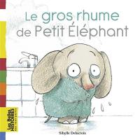 Le gros rhume de Petit Eléphant