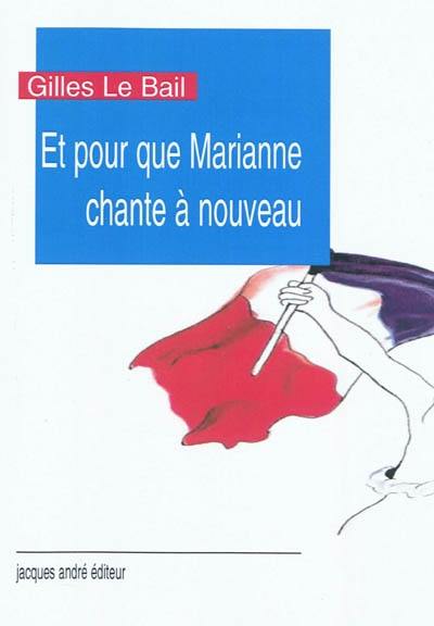 Et pour que Marianne chante à nouveau : l'humanisme et le personnalisme pour dessiner la société de demain