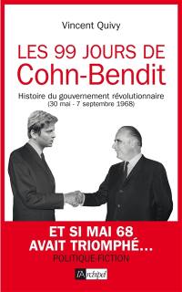 Les 99 jours de Cohn-Bendit : histoire du gouvernement révolutionnaire (30 mai-7 septembre 1968)