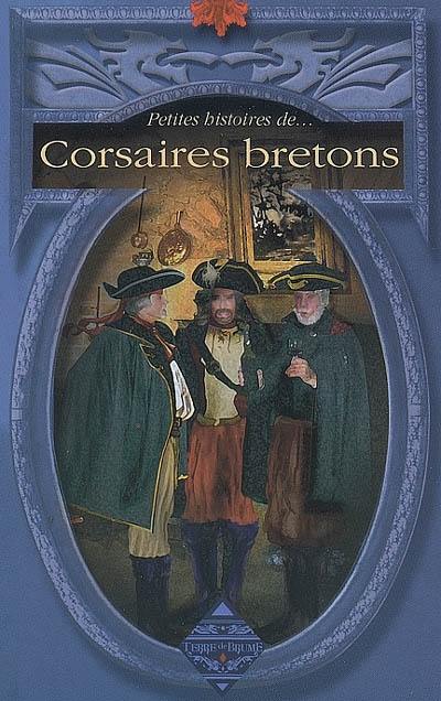 Petites histoires de corsaires bretons