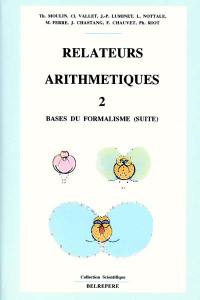 Relateurs arithmétiques. Vol. 2. Ebauche du formalisme : avant la première jonction avec les structures de Lie