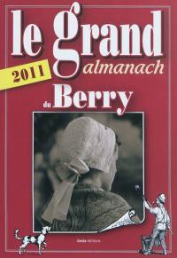 Le grand almanach du Berry : 2011