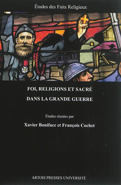 Foi, religions et sacré dans la Grande Guerre