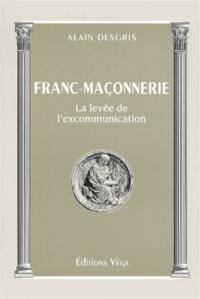 Franc-Maçonnerie : la levée de l'excommunication