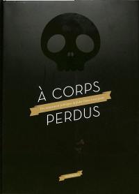 A corps perdus : des assassinats politiques de Jules César à nos jours