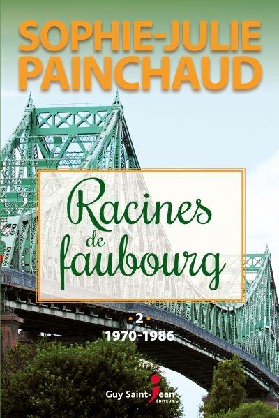 Racines de faubourg. Vol. 2. 1970-1986