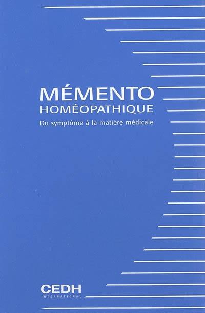 Mémento homéopathique : du symptôme à la matière médicale