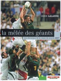 La mêlée des géants : une chronique de la coupe du monde 2007