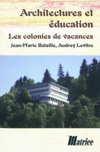 Architectures et éducation : les colonies de vacances