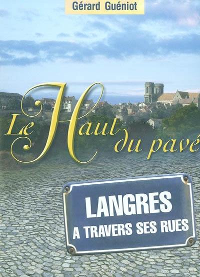 Le haut du pavé : Langres à travers ses rues