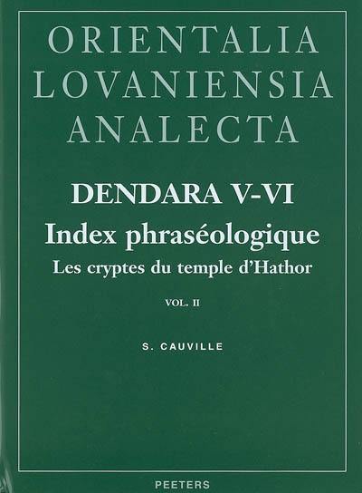 Dendara, le temple d'Isis. Vol. 5-6. Les cryptes du temple d'Hathor 2 : index phraséologique