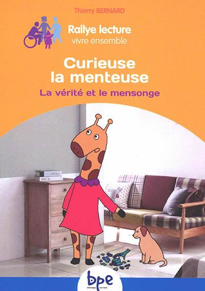 Curieuse la menteuse : la vérité et le mensonge