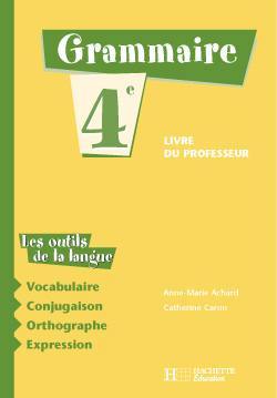 Les outils de la langue 4e : grammaire : livre du professeur