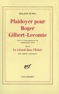 Plaidoyer pour Roger Gilbert-Lecomte. Le Cristal dans l'éclair