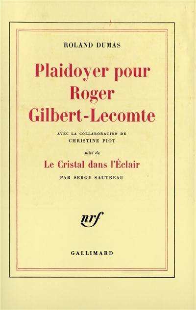 Plaidoyer pour Roger Gilbert-Lecomte. Le Cristal dans l'éclair