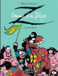 Z comme don Diego. Vol. 2. La loi du marché