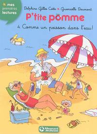 P'tite Pomme. Vol. 4. Comme un poisson dans l'eau !