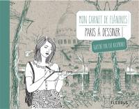 Mon carnet de flâneries : Paris à dessiner