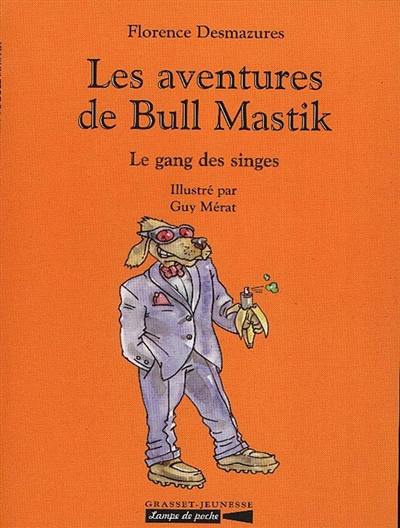 Les aventures de Bull Mastik : le gang des singes