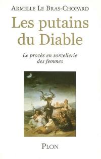 Les putains du diable : le procès en sorcellerie des femmes