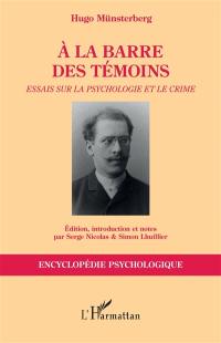 A la barre des témoins : essais sur la psychologie et le crime