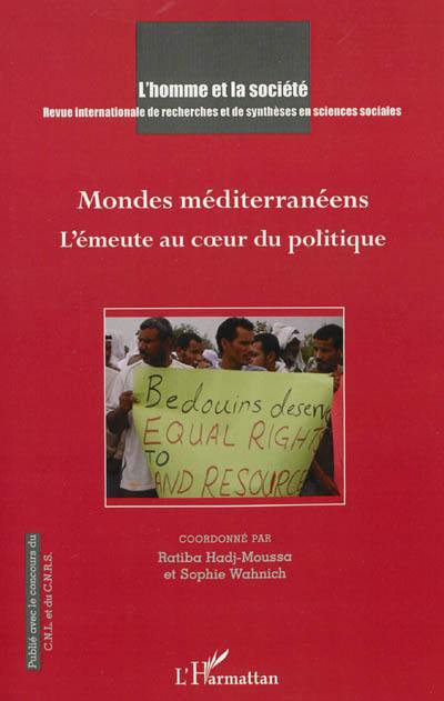 Homme et la société (L'), n° 187-188. Mondes méditerranéens : l'émeute au coeur du politique