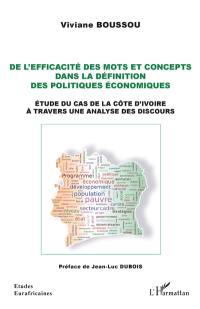 De l'efficacité des mots et concepts dans la définition des politiques économiques : étude du cas de la Côte d'Ivoire à travers une analyse des discours