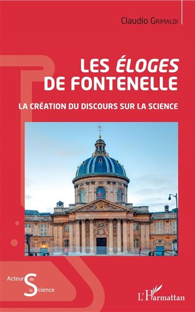 Les Eloges de Fontenelle : la création du discours sur la science